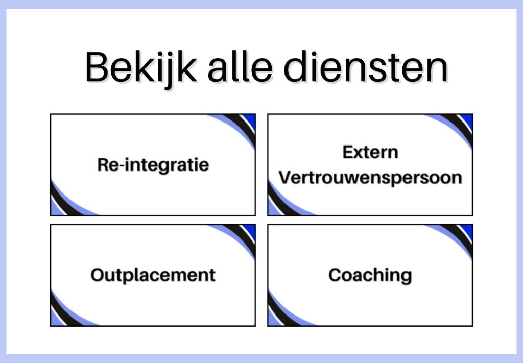 Overzicht van de diensten van Sandra van der Kolk: re-integratie, extern vertrouwenspersoon, outplacement en coaching